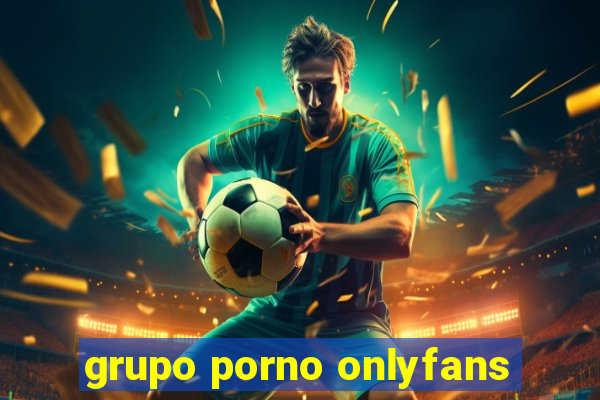 grupo porno onlyfans