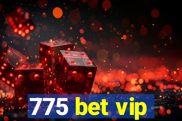 775 bet vip