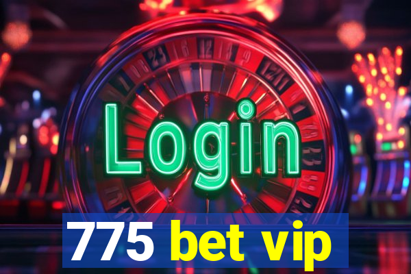 775 bet vip