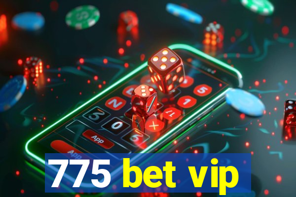 775 bet vip