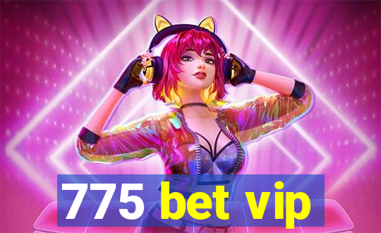 775 bet vip