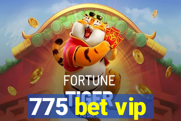 775 bet vip