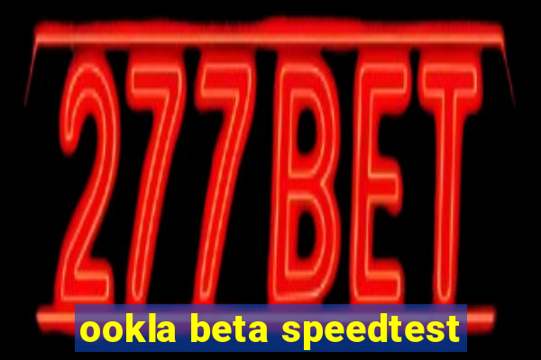 ookla beta speedtest