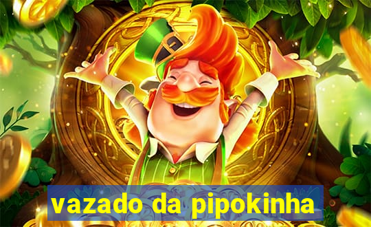 vazado da pipokinha