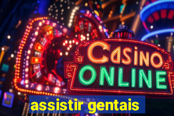 assistir gentais