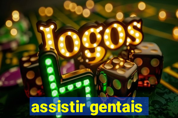 assistir gentais