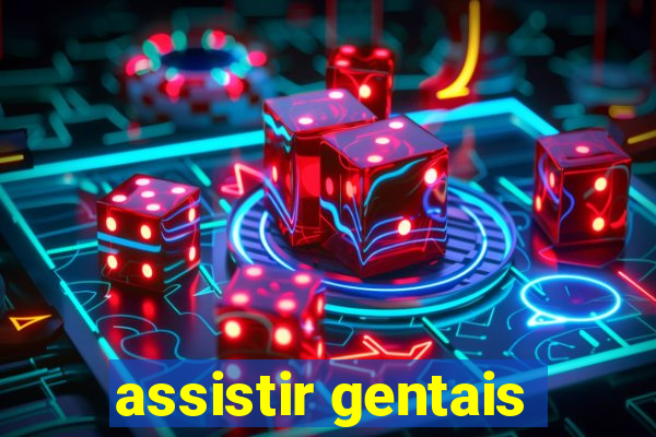 assistir gentais