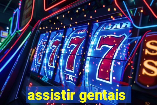 assistir gentais