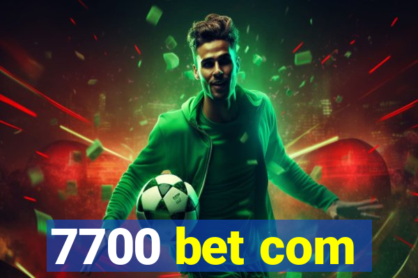 7700 bet com