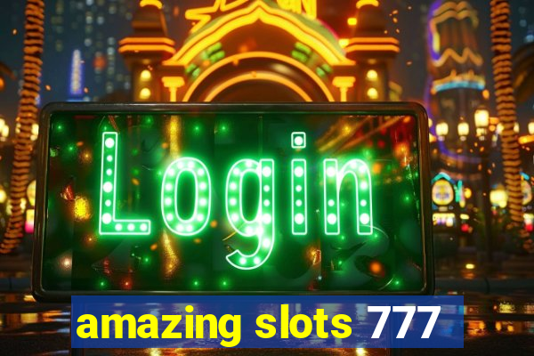 amazing slots 777