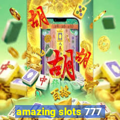 amazing slots 777