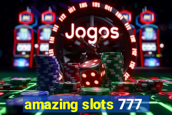 amazing slots 777