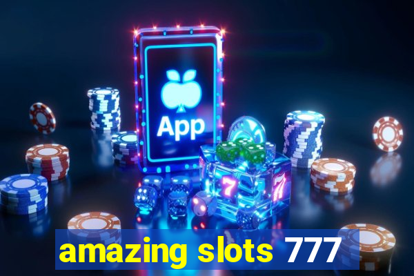 amazing slots 777