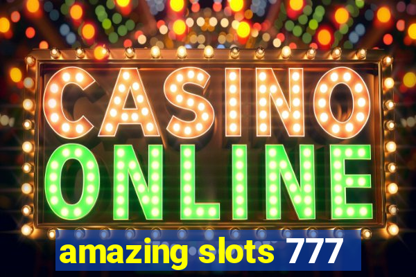 amazing slots 777