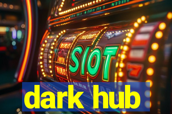 dark hub