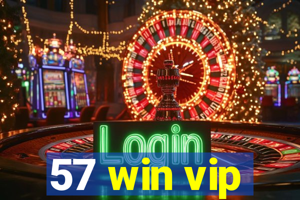 57 win vip