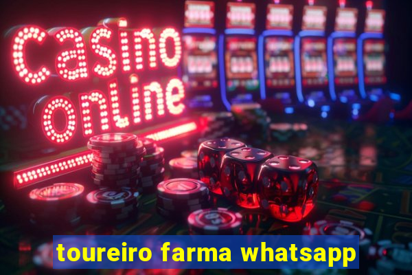 toureiro farma whatsapp