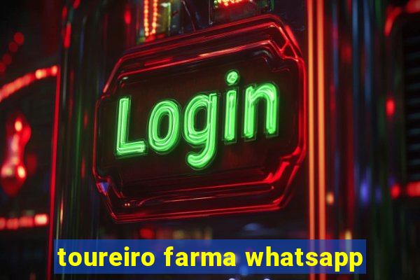 toureiro farma whatsapp