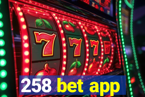 258 bet app