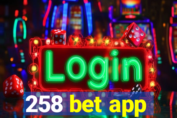 258 bet app