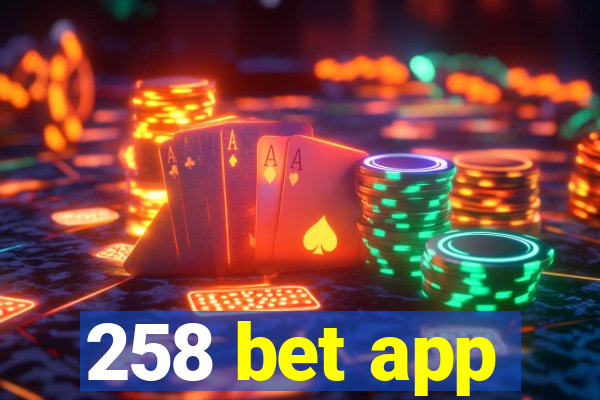 258 bet app