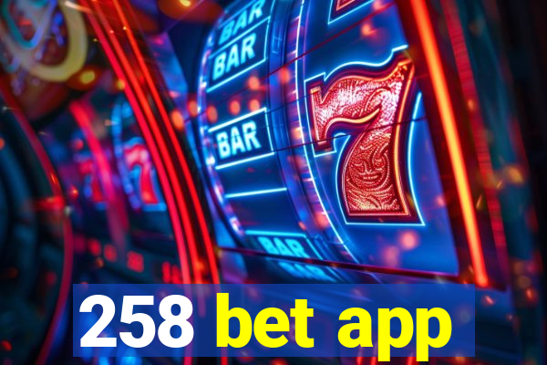 258 bet app