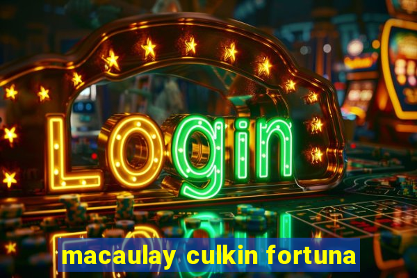 macaulay culkin fortuna