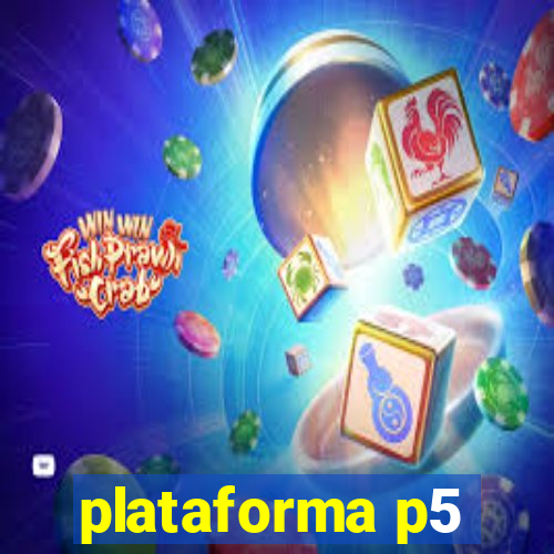 plataforma p5