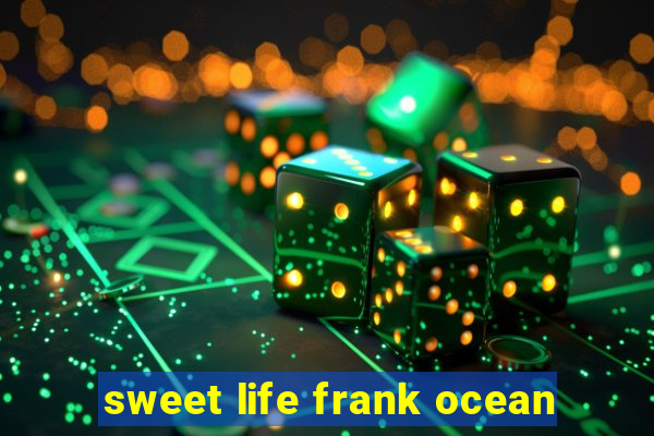 sweet life frank ocean