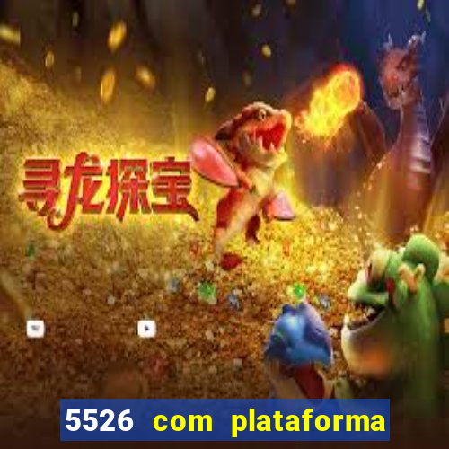 5526 com plataforma de jogos