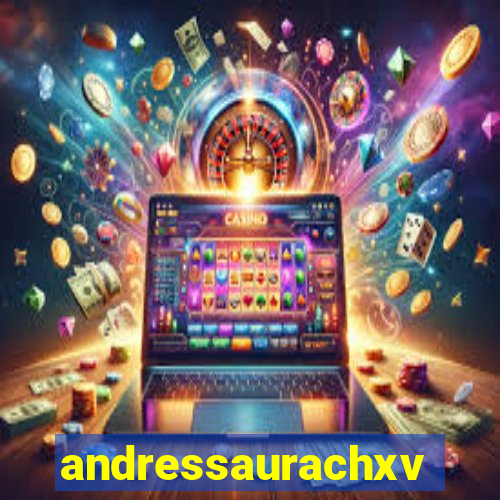 andressaurachxvideos