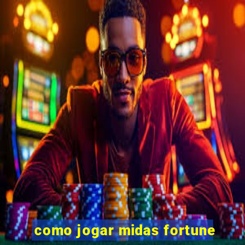 como jogar midas fortune