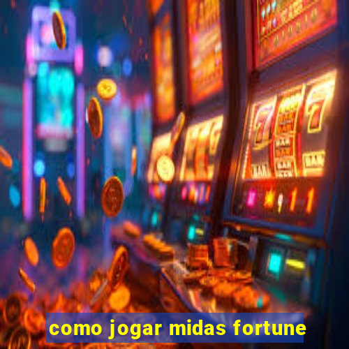 como jogar midas fortune