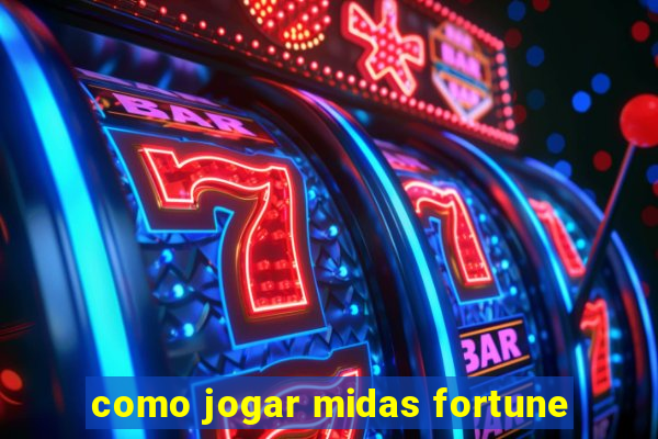 como jogar midas fortune