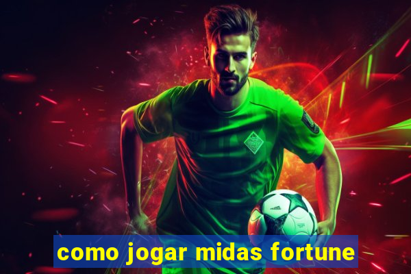 como jogar midas fortune