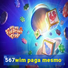 567wim paga mesmo