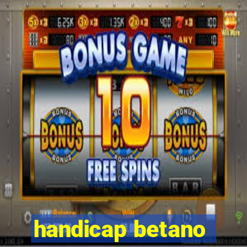 handicap betano