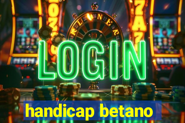 handicap betano