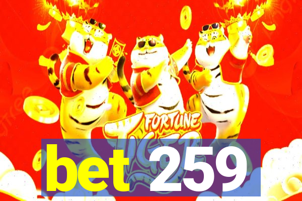 bet 259