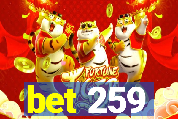 bet 259