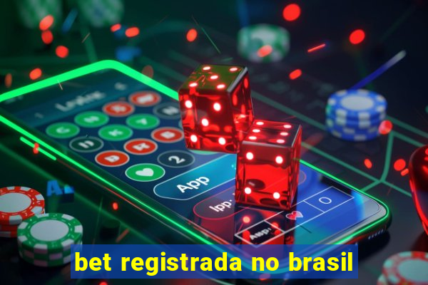 bet registrada no brasil