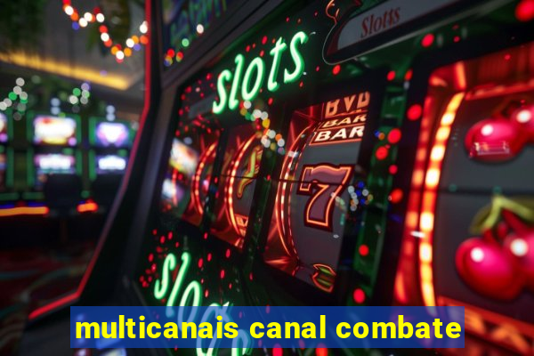 multicanais canal combate