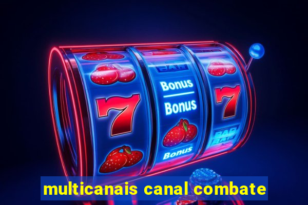 multicanais canal combate