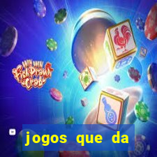 jogos que da dinheiro de verdade sem depositar