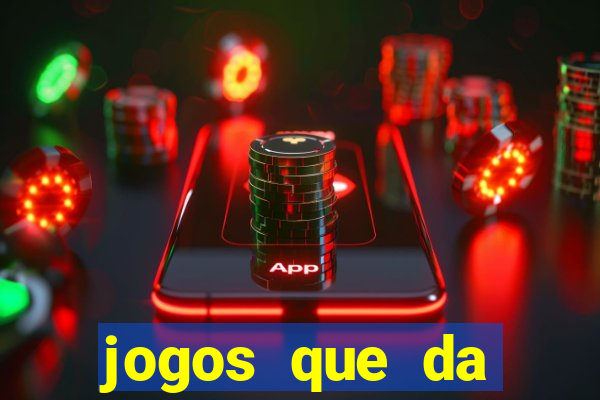 jogos que da dinheiro de verdade sem depositar