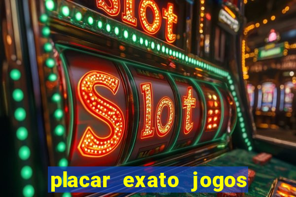 placar exato jogos de hoje