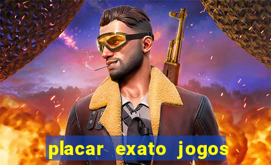 placar exato jogos de hoje