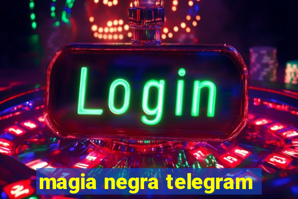 magia negra telegram