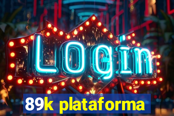 89k plataforma