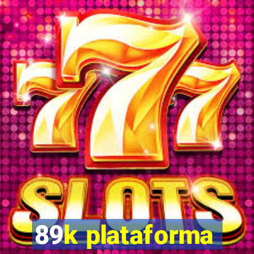 89k plataforma